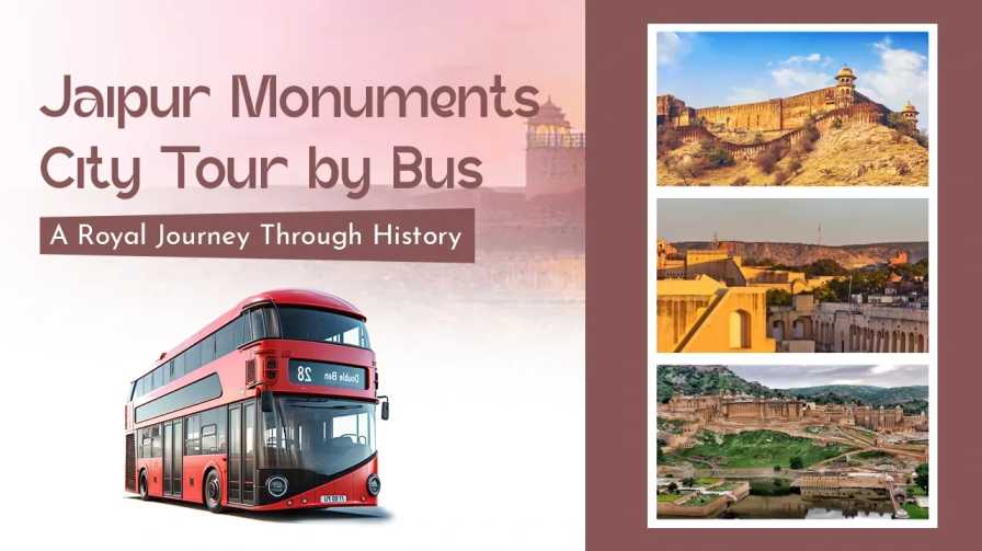 Jaipur Monuments City Tour by Bus – A Royal Journey Through History